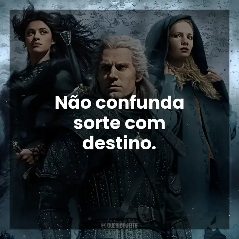 Não confunda sorte com destino. The Witcher (Série)