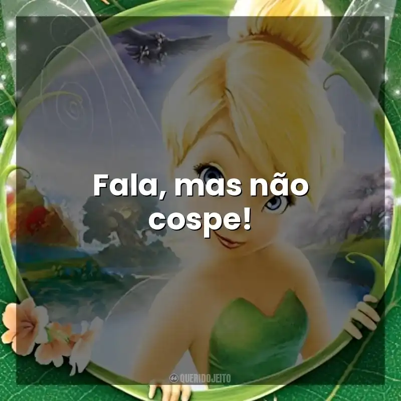 Filme Tinker Bell frases: Fala, mas não cospe!