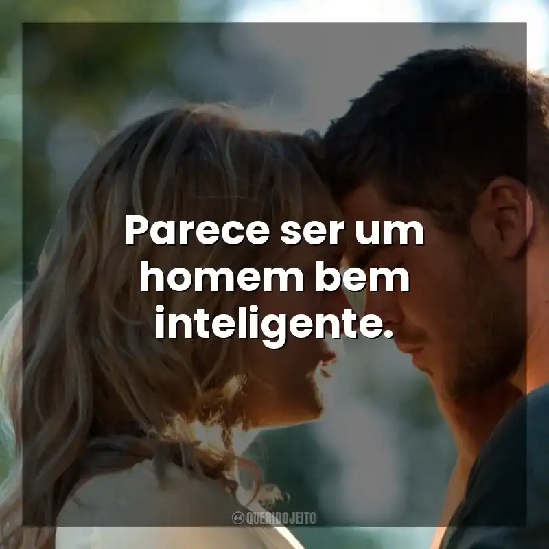Parece ser um homem bem inteligente. Um Homem de Sorte (Filme)