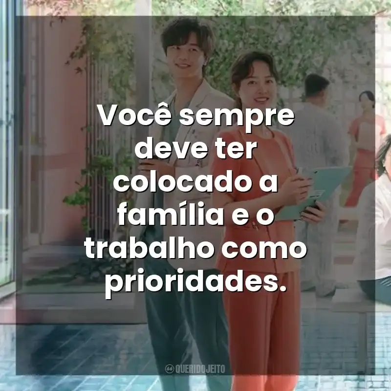 Você sempre deve ter colocado a família e o trabalho como prioridades. Uma Dose Diária de Sol (Série)