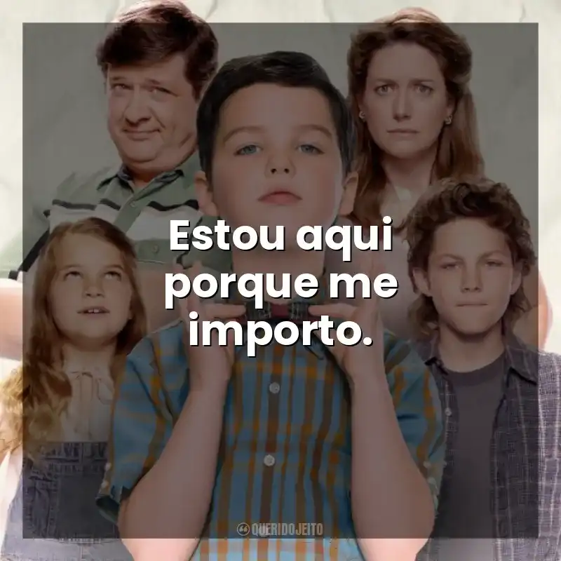 Young Sheldon frases da série: Estou aqui porque me importo.