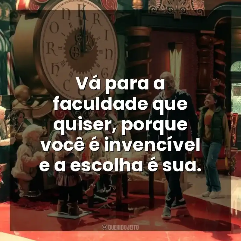 Vá para a faculdade que quiser, porque você é invencível e a escolha é sua. A Batalha de Natal (Filme)