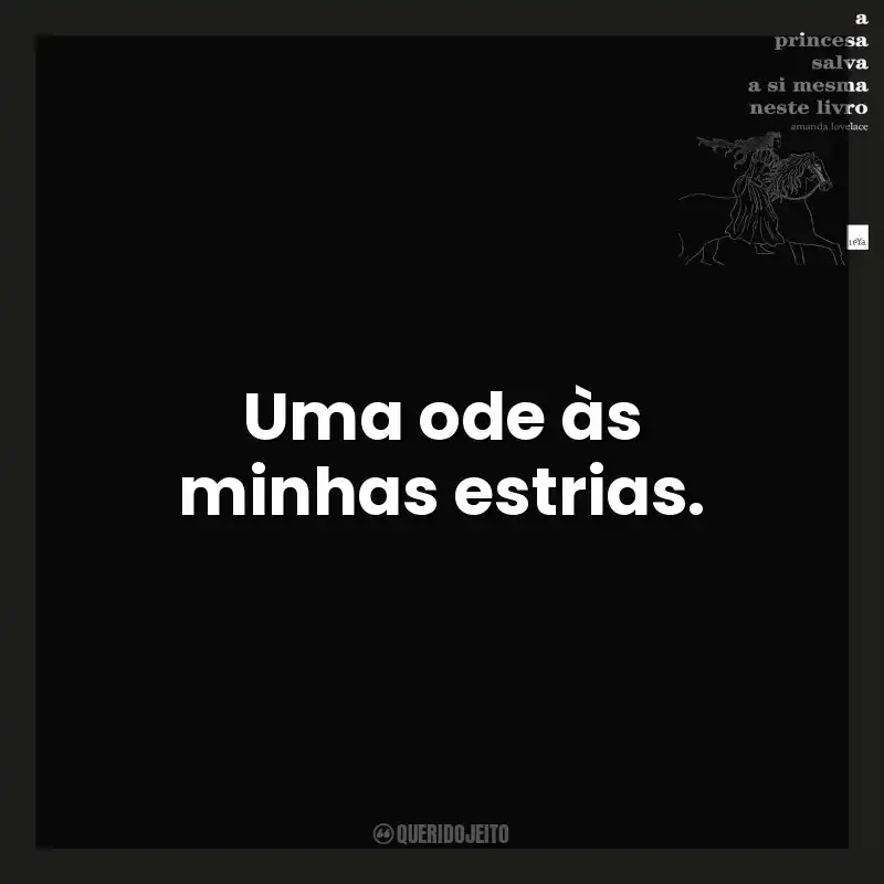 Uma ode às minhas estrias. A Princesa Salva a Si Mesma Neste Livro (Livro)