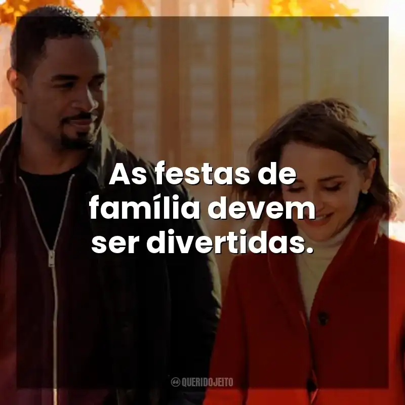 As festas de família devem ser divertidas. Amor Garantido (Filme)