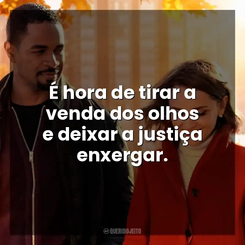 É hora de tirar a venda dos olhos e deixar a justiça enxergar. Amor Garantido (Filme)