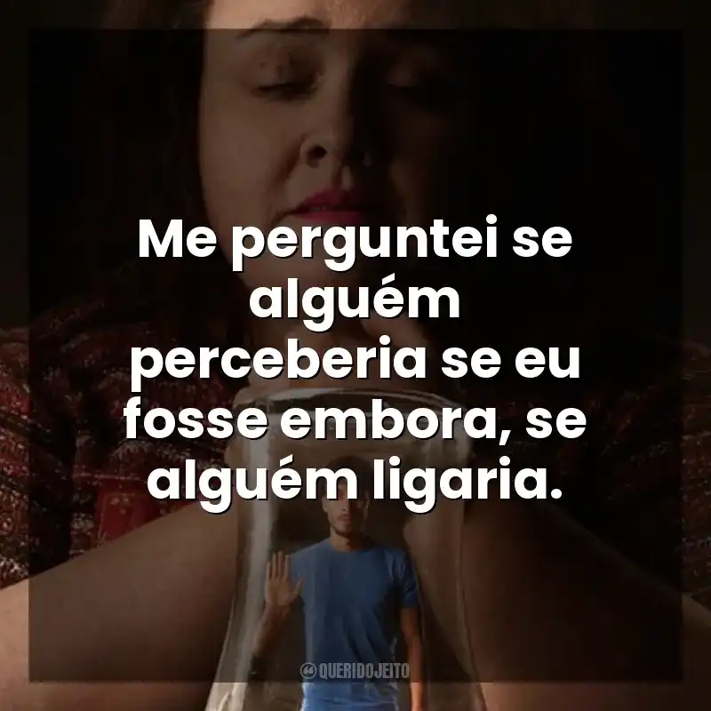 Me perguntei se alguém perceberia se eu fosse embora, se alguém ligaria. Bebê Rena (Série)