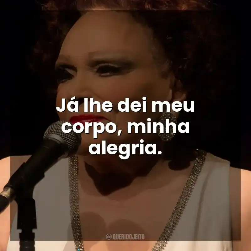 Já lhe dei meu corpo, minha alegria. Bibi Ferreira