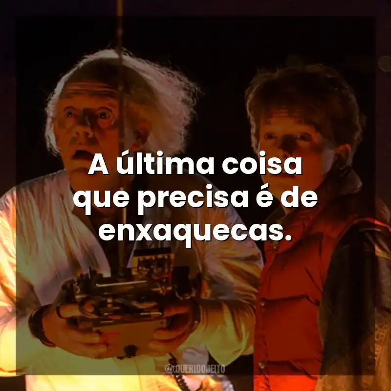 A última coisa que precisa é de enxaquecas. De Volta Para o Futuro (Filme)