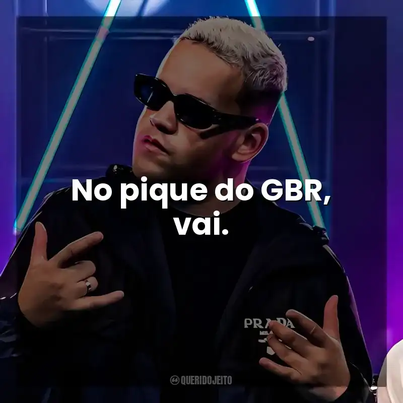 No pique do GBR, vai. DJ GBR