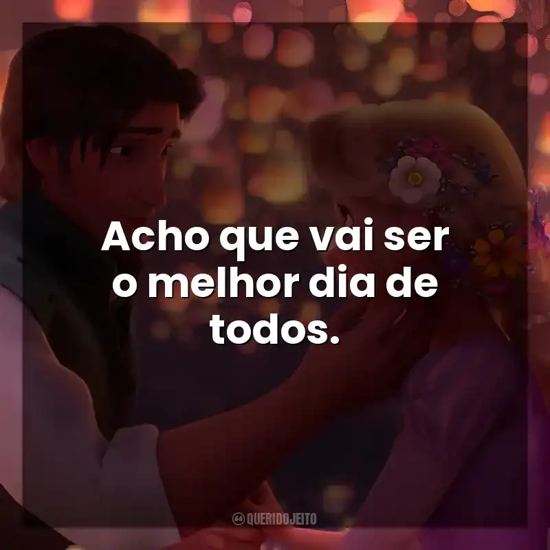 Acho que vai ser o melhor dia de todos. Enrolados (Filme)