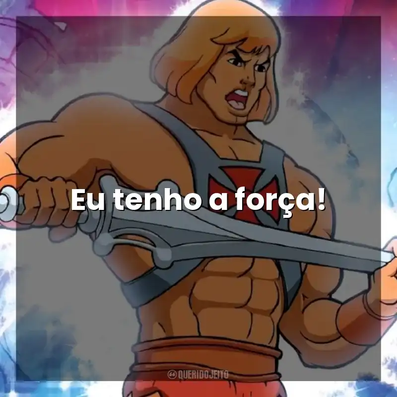 Eu tenho a força! He-Man (Desenho)