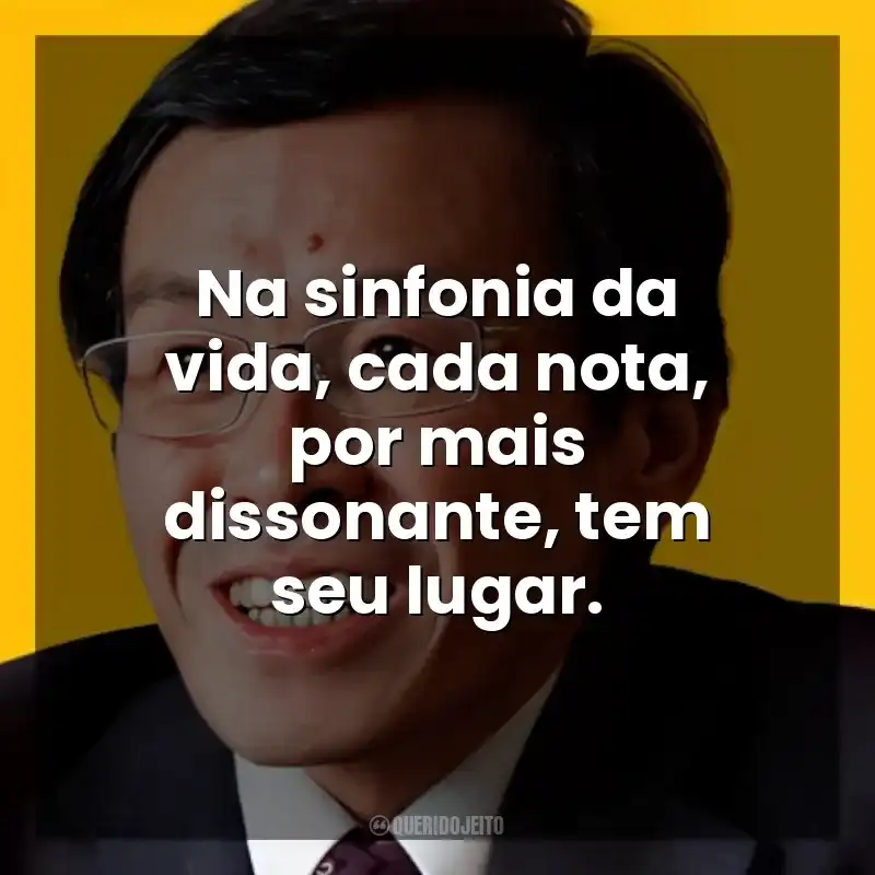 Na sinfonia da vida, cada nota, por mais dissonante, tem seu lugar. Ichiro Kishimi