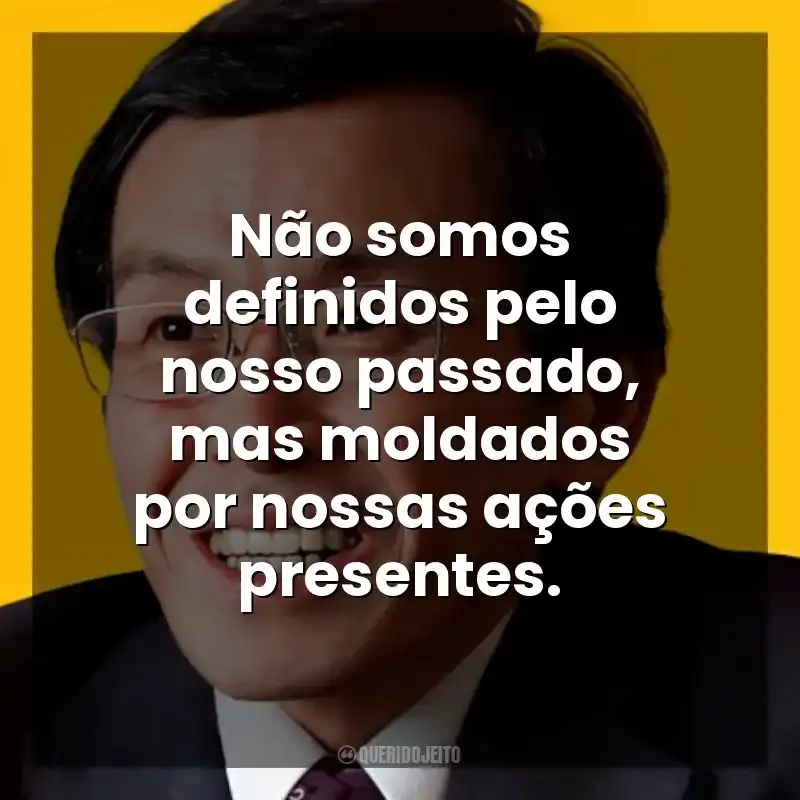 Não somos definidos pelo nosso passado, mas moldados por nossas ações presentes. Ichiro Kishimi
