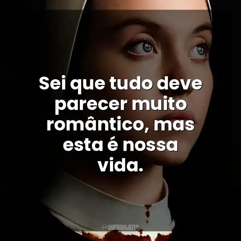 Sei que tudo deve parecer muito romântico, mas esta é nossa vida. Imaculada (Filme)