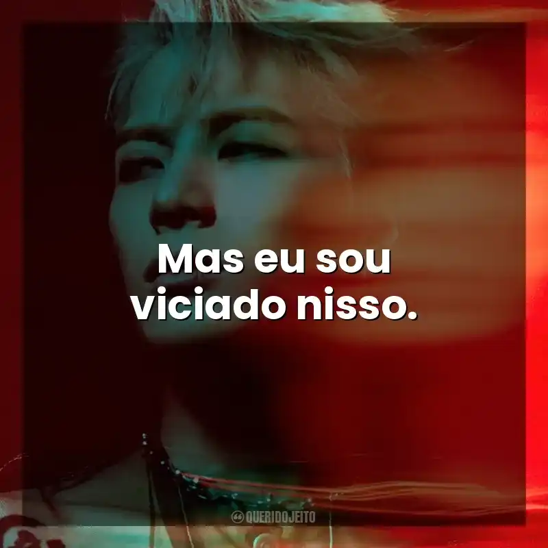 Mas eu sou viciado nisso. Jackson Wang, o Magic Man