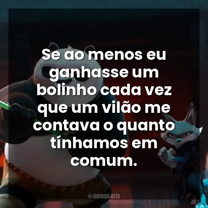 Se ao menos eu ganhasse um bolinho cada vez que um vilão me contava o quanto tínhamos em comum. Kung Fu Panda 4 (Filme)