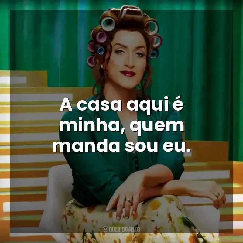 A casa aqui é minha, quem manda sou eu. Minha Mãe é Uma Peça 2 (Filme)