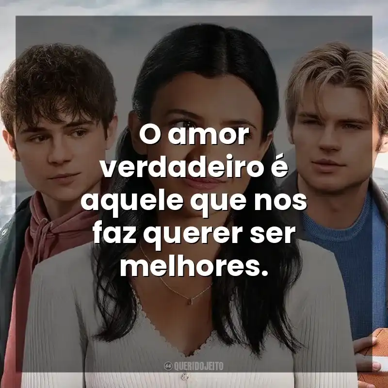O amor verdadeiro é aquele que nos faz querer ser melhores. Minha Vida com a Família Walter (Série)