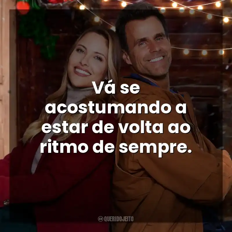 Vá se acostumando a estar de volta ao ritmo de sempre. Natal no Interior (Filme)