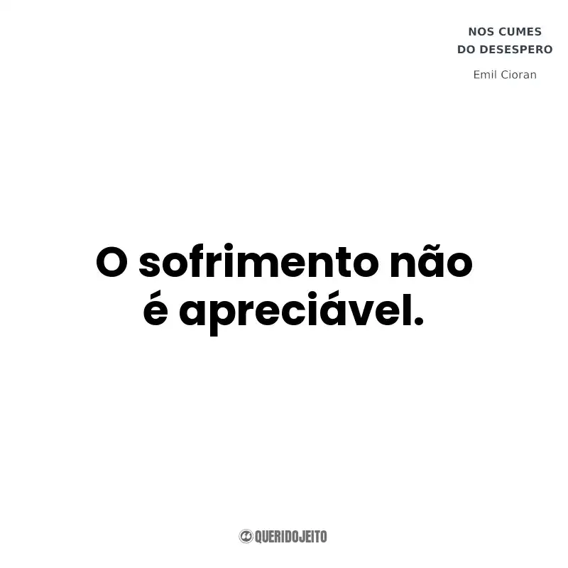 O sofrimento não é apreciável. Nos Cumes do Desespero (Livro)