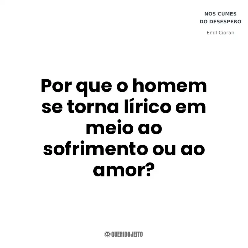 Por que o homem se torna lírico em meio ao sofrimento ou ao amor? Nos Cumes do Desespero (Livro)