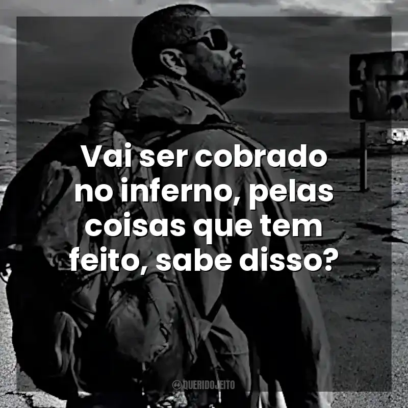 Vai ser cobrado no inferno, pelas coisas que tem feito, sabe disso? O Livro de Eli (Filme)