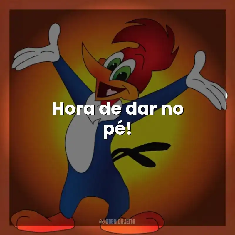 Hora de dar no pé! Pica-Pau (Desenho)