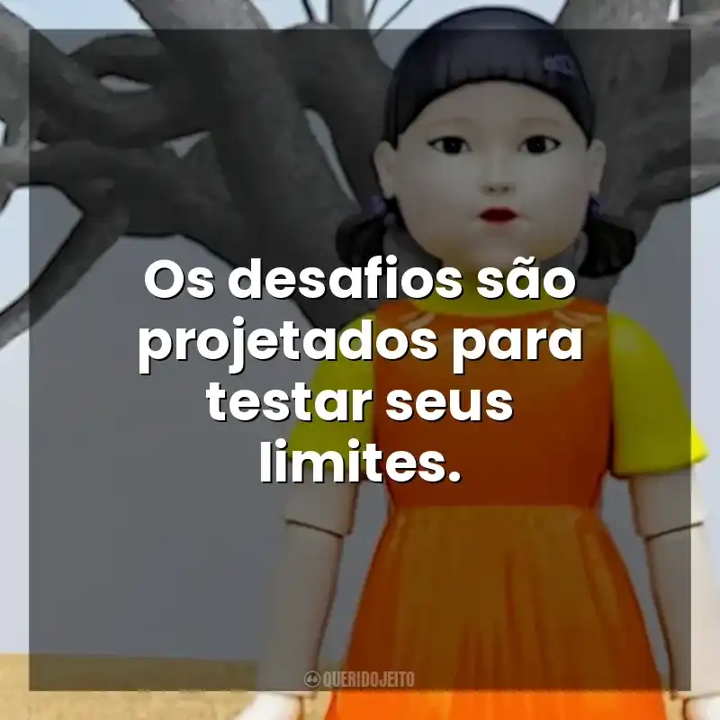 Os desafios são projetados para testar seus limites. Round 6 – O Desafio (Série)