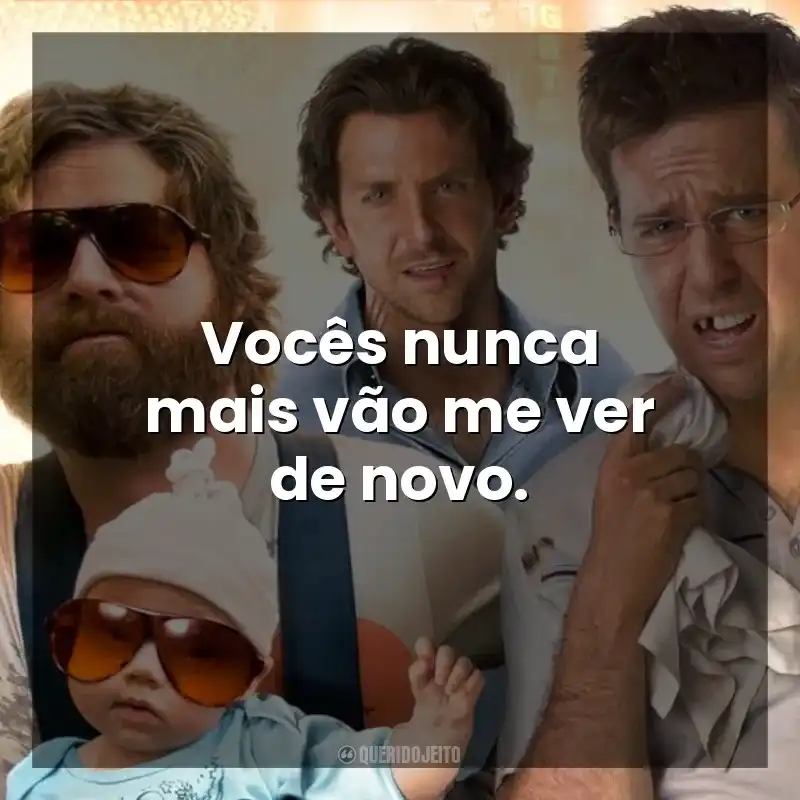 Vocês nunca mais vão me ver de novo. Se Beber, Não Case! (Filme)