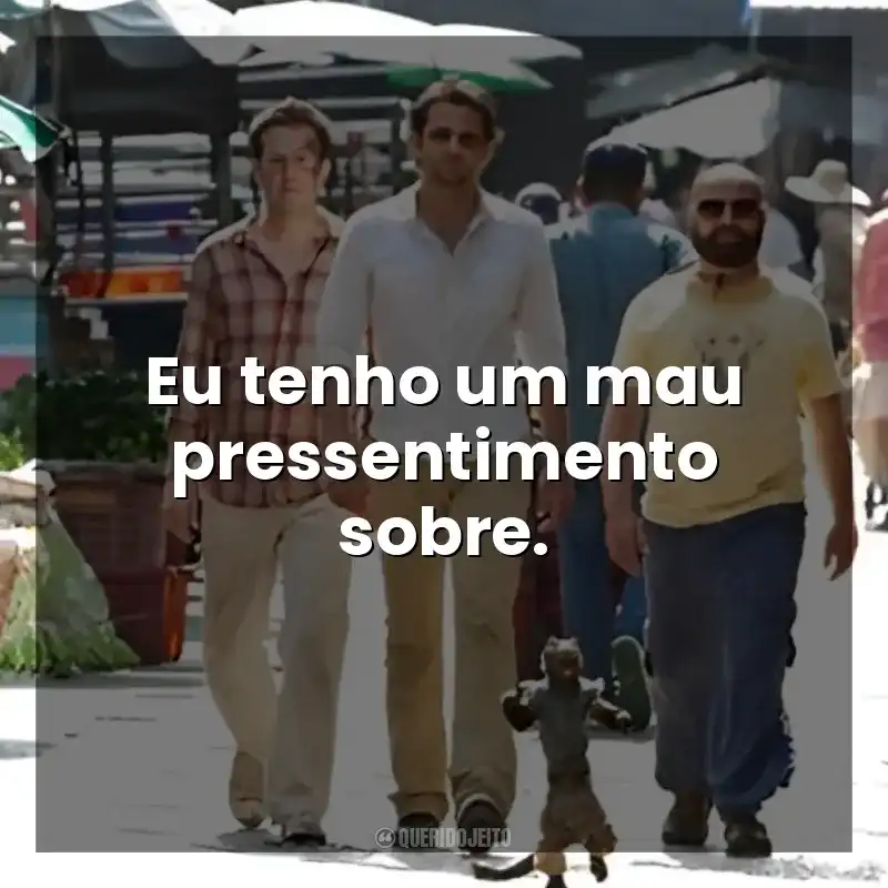 Eu tenho um mau pressentimento sobre. Se Beber, Não Case! Parte II (Filme)