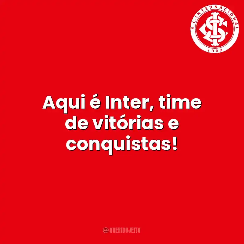 Aqui é Inter, time de vitórias e conquistas! Sport Club Internacional