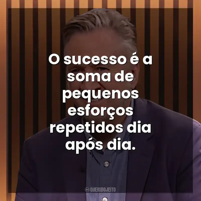 O sucesso é a soma de pequenos esforços repetidos dia após dia. Steven K. Scott
