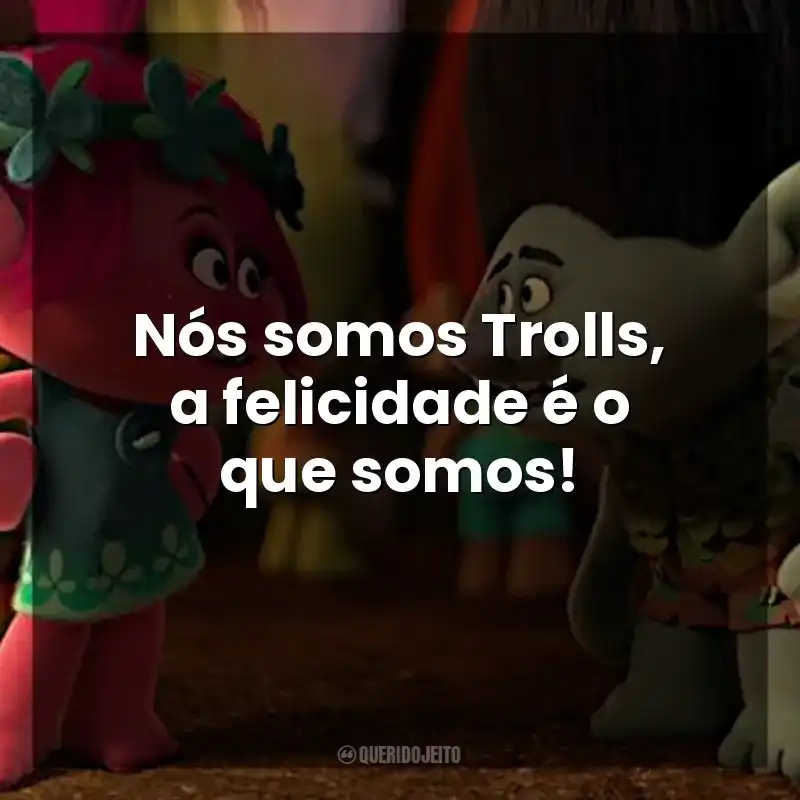 Nós somos Trolls, a felicidade é o que somos! Trolls (Filme)