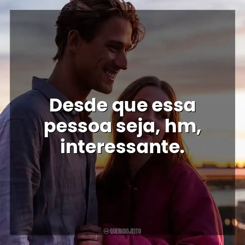 Desde que essa pessoa seja, hm, interessante. Uma Família Quase Perfeita (Série)