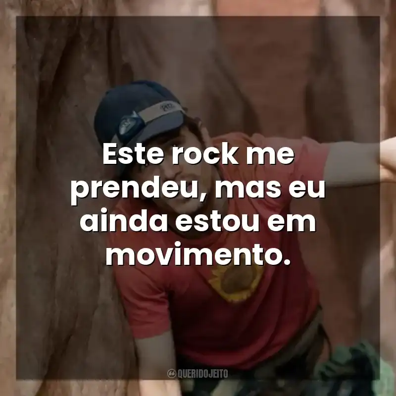 Este rock me prendeu, mas eu ainda estou em movimento. 127 Horas (Filme)