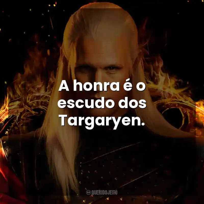 A honra é o escudo dos Targaryen. A Casa do Dragão (Série)