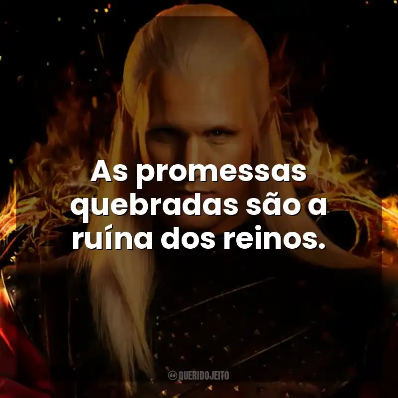 As promessas quebradas são a ruína dos reinos. A Casa do Dragão (Série)