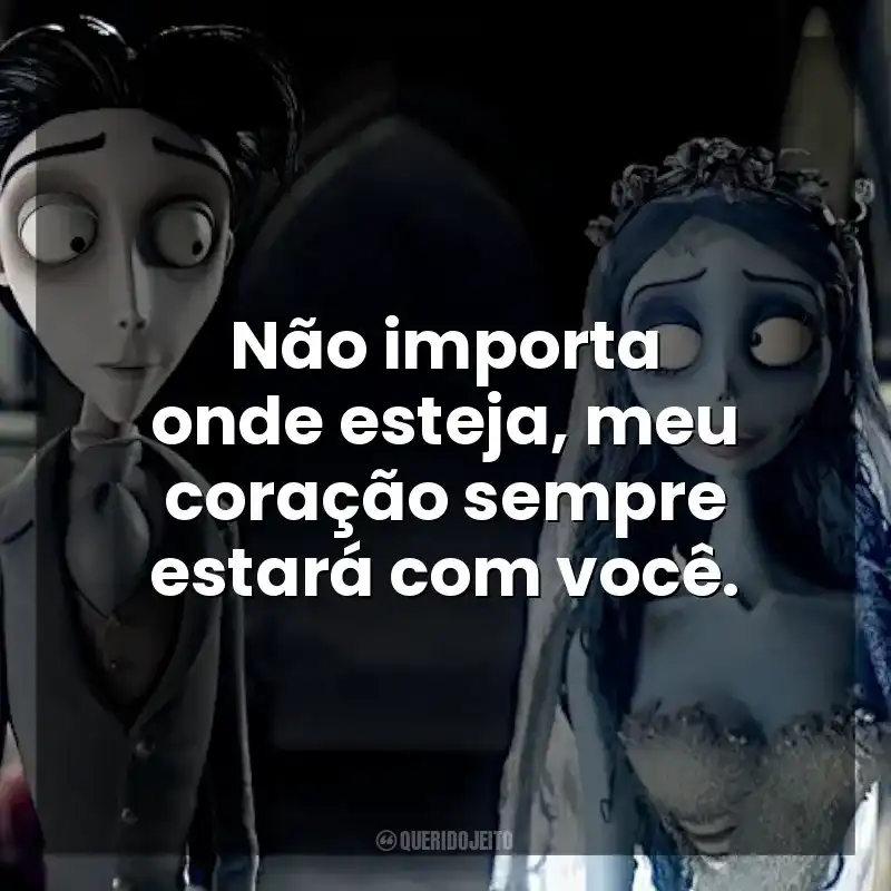 Não importa onde esteja, meu coração sempre estará com você. A Noiva-Cadáver (Filme)