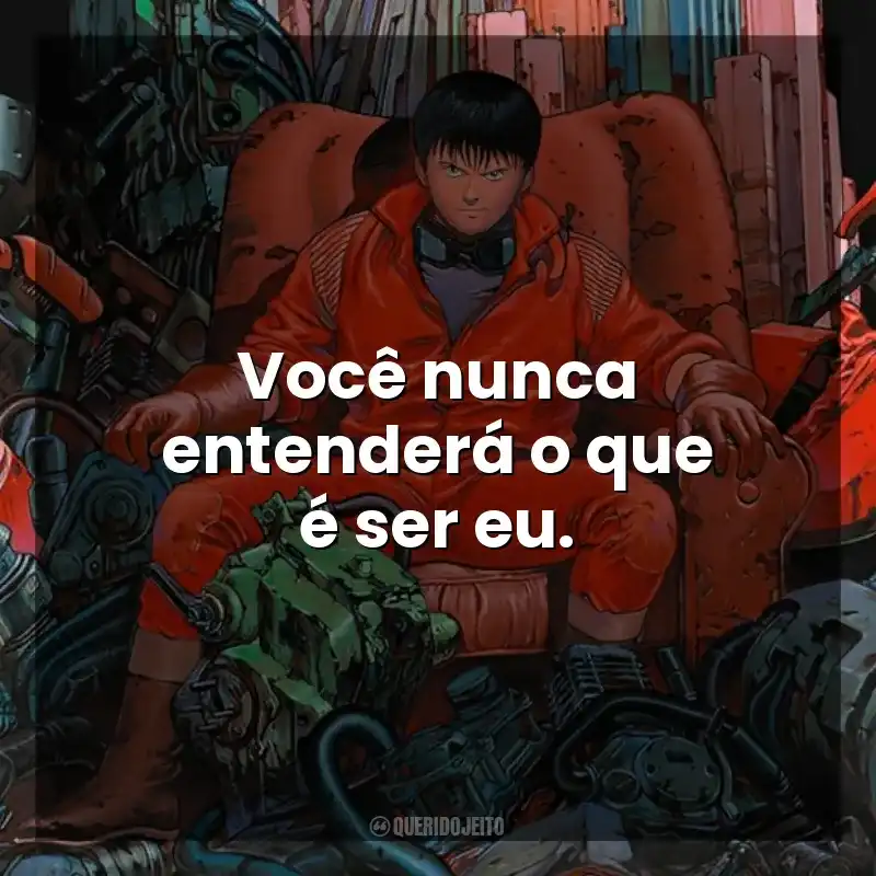 Você nunca entenderá o que é ser eu. Akira (Filme)