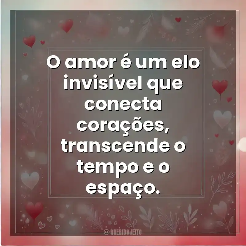O amor é um elo invisível que conecta corações, transcende o tempo e o espaço. Amor