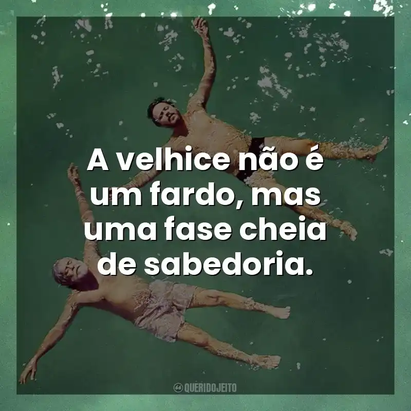 A velhice não é um fardo, mas uma fase cheia de sabedoria. Antes Que Eu Me Esqueça (Filme)