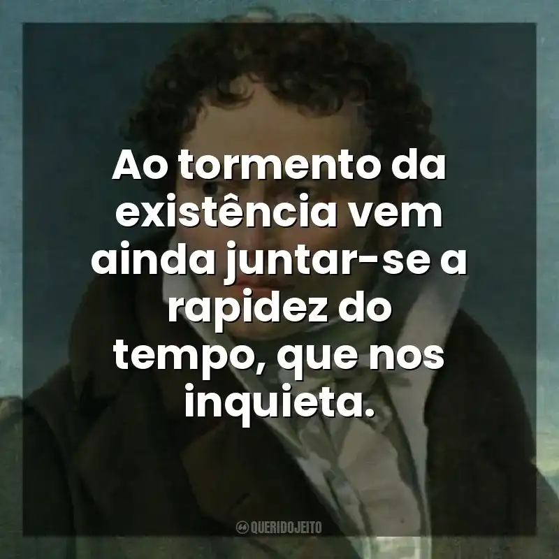 Ao tormento da existência vem ainda juntar-se a rapidez do tempo, que nos inquieta. As Dores do Mundo (Livro)