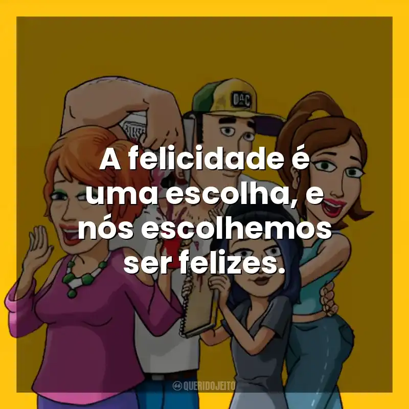 A felicidade é uma escolha, e nós escolhemos ser felizes. Bless the Harts (Série)