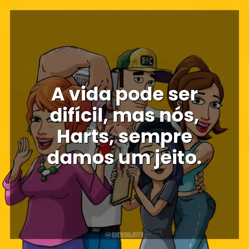 A vida pode ser difícil, mas nós, Harts, sempre damos um jeito. Bless the Harts (Série)