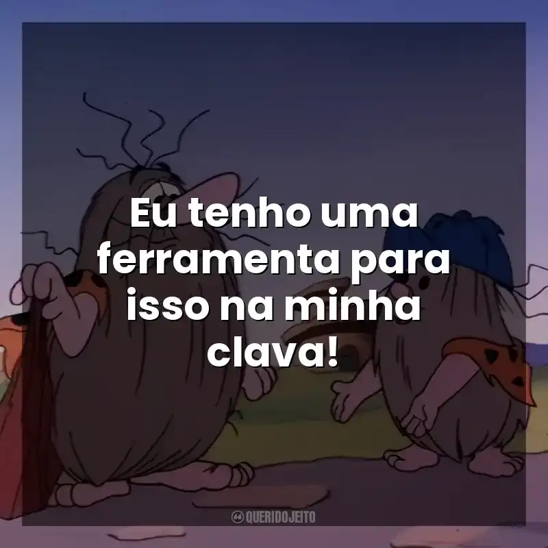 Eu tenho uma ferramenta para isso na minha clava! Capitão Caverna e Caverninha