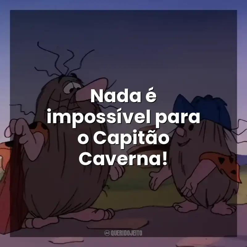 Nada é impossível para o Capitão Caverna! Capitão Caverna e Caverninha