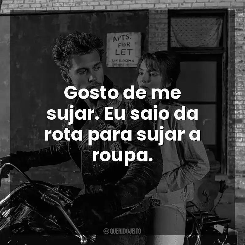Gosto de me sujar. Eu saio da rota para sujar a roupa. Clube dos Vândalos (Filme)