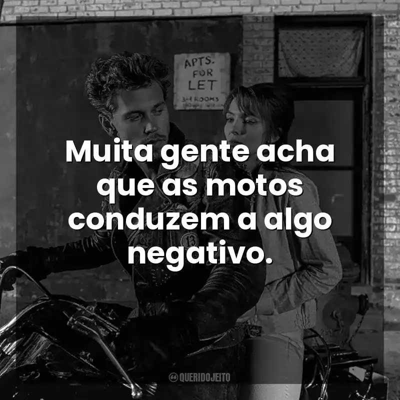 Muita gente acha que as motos conduzem a algo negativo. Clube dos Vândalos (Filme)