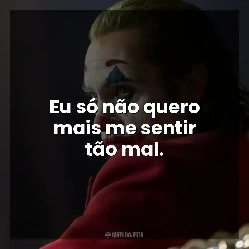 Eu só não quero mais me sentir tão mal. Coringa (Filme)