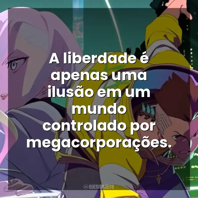A liberdade é apenas uma ilusão em um mundo controlado por megacorporações. Cyberpunk: Mercenários (Série)